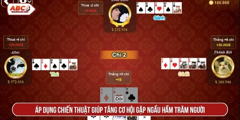 Áp dụng chiến thuật giúp tăng cơ hội gặp ngầu hầm trăm người