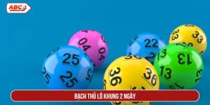 Bạch thủ lô khung 2 ngày