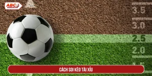 Cách soi kèo tài xỉu