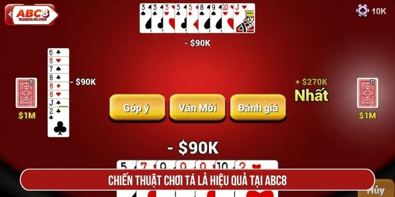 Chiến thuật chơi tá lả hiệu quả tại ABC8