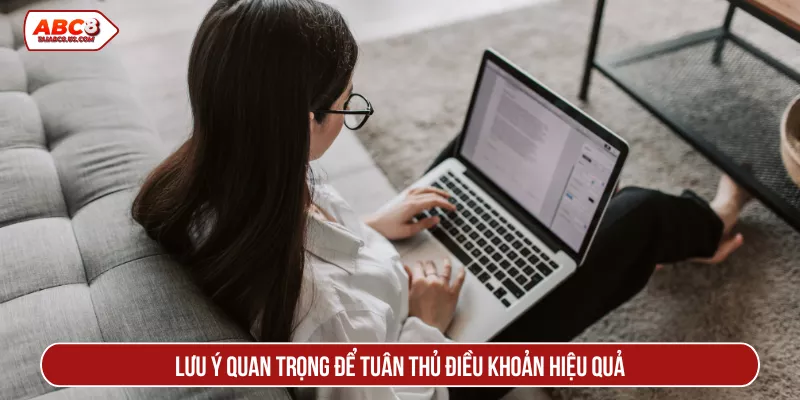 Lưu ý quan trọng để tuân thủ điều khoản hiệu quả