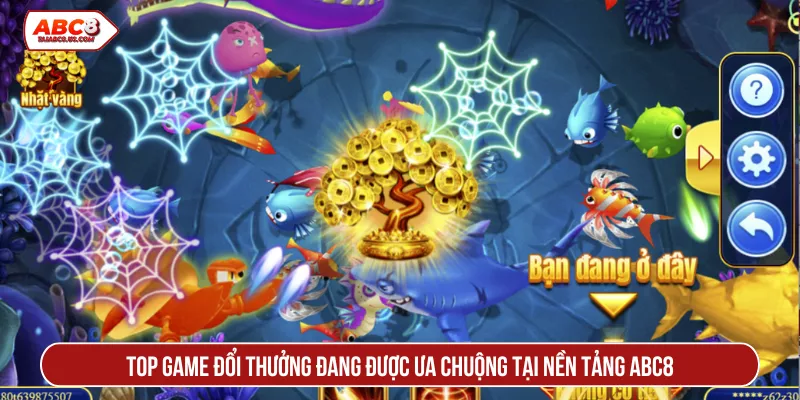 Top game đổi thưởng đang được ưa chuộng tại nền tảng ABC8