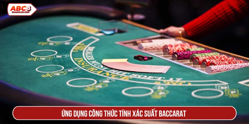 Ứng dụng công thức tính xác suất Baccarat